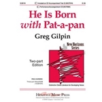 He Is Born W/pat-a-pan