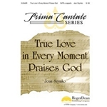 True Love In Every Moment Praises God