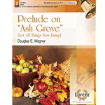 Ash Grove  Prelude On