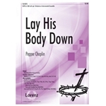 Lay His Body Down