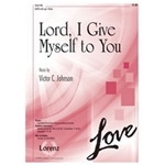 Lord I Give Myself To You