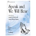 Speak And We Will Hear