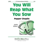 You Will Reap What You Sow