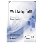 We Live By Faith