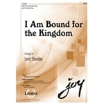I Am Bound For The Kingdom