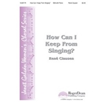 How Can I Keep From Singing