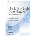 His Life Is Light From Heaven