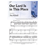 Our Lord Is In This Place