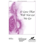 O Love That Will Not Let Me Go