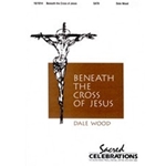 Beneath The Cross Of Jesus