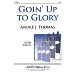 Goin' Up To Glory