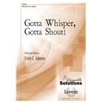 Gotta Whisper Gotta Shout