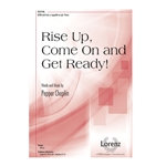 Rise Up Come On and Get Ready