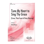 Tune My Heart to Sing Thy Grace