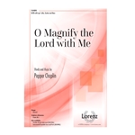 O Magnify the Lord with Me