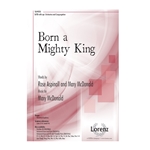Born a Mighty King