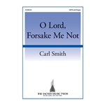 O Lord Forsake Me Not