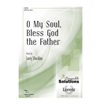 O My Soul Bless God the Father