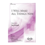 I Will Make All Things New