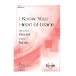 I Know Your Heart of Grace