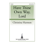 Have Thine Own Way Lord