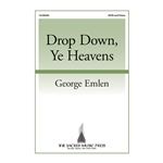 Drop Down Ye Heavens