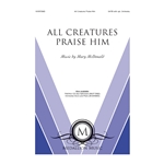 All Creatures Praise Him