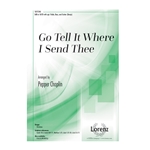 Go Tell It Where I Send Thee