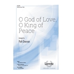 O God of Love O King of Peace