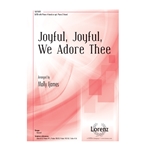 Joyful Joyful We Adore Thee