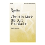 Christ is Made the Sure Foundation