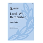 Lord We Remember