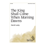 The King Shall Come When Morning Dawns