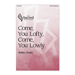 Come, You Lofty, Come, You Lowly