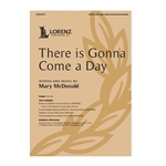 There Is Gonna Come a Day