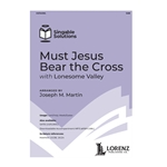 Must Jesus Bear the Cross - with Lonesome Valley