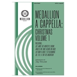 Medallion A Cappella: Christmas Volume One