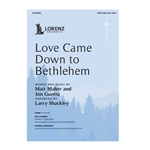Love Came Down to Bethlehem