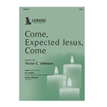 Come Expected Jesus Come