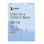 Unto Us a Child Is Born