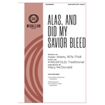 Alas, and Did My Savior Bleed
