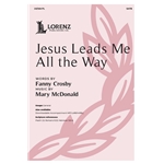 Jesus Leads Me All the Way