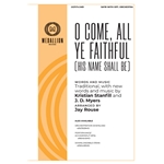 O Come, All Ye Faithful (His Name Shall Be)
