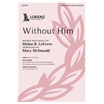 Without Him