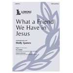 What a Friend We Have in Jesus