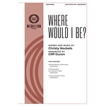 Where Would I Be?