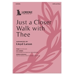 Just a Closer Walk with Thee