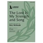 The Lord Is My Strength and Song