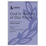 God Is Worthy of Our Praise!