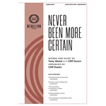 Never Been More Certain